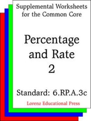 cover image of CCSS 6.RP.A.3c Percentage and Rate 2